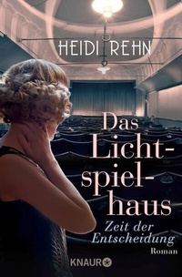 Abbildung von: Das Lichtspielhaus - Zeit der Entscheidung - Knaur