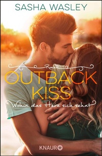 Abbildung von: Outback Kiss. Wohin das Herz sich sehnt - Knaur