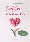 Cover: SELF CARE - Du bist wertvoll - Knaur Balance