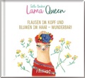 Cover: Lama Queen - Flausen im Kopf und Blumen im Haar - wunderbar! - Pattloch Geschenkbuch