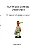 Cover: Nur ein paar ganz alte Erinnerungen - epubli