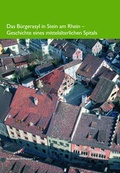 Cover: Das B&uuml;rgerasyl in Stein am Rhein - Kantonsarch&auml;ologie