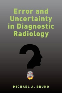 Enlarge image Cover: Error and Uncertainty in Diagnostic Radiology - Oxford University Press Inc