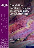 Cover: AQA GCSE Foundation: Combined Science Trilogy and Entry Level Certificate Workbook - Oxford University Press
