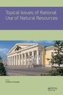 Cover: Topical Issues of Rational Use of Natural Resources - CRC Press