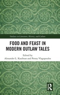 Cover: Food and Feast in Modern Outlaw Tales - Routledge