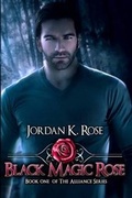 Cover: Black Magic Rose - Jordan K. Rose