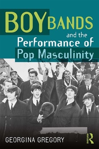 Abbildung von: Boy Bands and the Performance of Pop Masculinity - Routledge