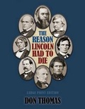 Cover: The Reason Lincoln Had to Die - Pumphouse Publishers