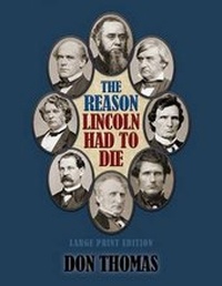 Enlarge image Cover: The Reason Lincoln Had to Die - Pumphouse Publishers
