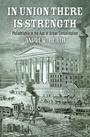 Cover: In Union There Is Strength - University of Pennsylvania Press