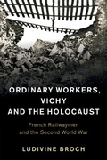 Cover: Ordinary Workers, Vichy and the Holocaust - Cambridge University Press