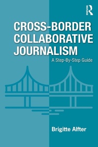 Enlarge image Cover: Cross-Border Collaborative Journalism - Routledge