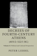 Cover: Decrees of Fourth-Century Athens (403/2-322/1 BC): Volume 2, Political and Cultural Perspectives - Cambridge University Press
