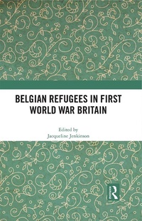Abbildung von: Belgian Refugees in First World War Britain - Routledge