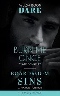 Abbildung von: Burn Me Once / Boardroom Sins - Mills & Boon