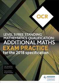 Enlarge image Cover: OCR Level 3 Free Standing Mathematics Qualification: Additional Maths Exam Practice (2nd edition) - Hodder Education