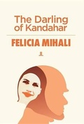 Cover: The Darling of Kandahar - Linda Leith Publishing