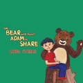 Cover: The Bear Who Taught Adam to Share - Austin Macauley Publishers