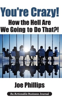 Enlarge image Cover: You're Crazy! How the Hell Are We Going to Do That?! - THINKaha