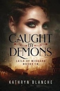 Enlarge image Cover: Caught by Demons - Kathryn Blanche