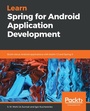 Cover: Learn Spring for Android Application Development - Packt Publishing