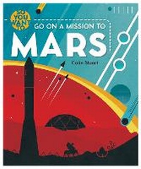 Enlarge image Cover: So You Want to go on a Mission to Mars - Palazzo Editions Ltd