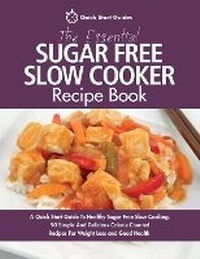 Enlarge image Cover: The Essential Sugar Free Slow Cooker Recipe Book - Erin Rose Publishing