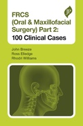 Cover: FRCS (Oral & Maxillofacial Surgery) Part 2: 100 Clinical Cases - JP Medical Ltd