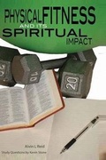 Cover: Physical Fitness and Its Spiritual Impact - Alvin Reid
