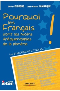 Abbildung von: Pourquoi les Francais sont les moins frequentables de la planete? - Editions d'Organisation