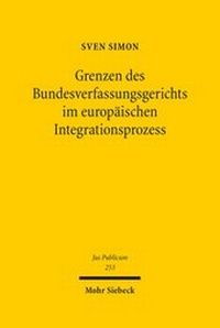 Abbildung von: Grenzen des Bundesverfassungsgerichts im europaeischen Integrationsprozess - Mohr Siebeck