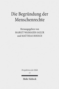 Cover: Die Begr&uuml;ndung der Menschenrechte - Mohr Siebeck