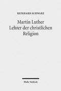 Cover: Martin Luther - Lehrer der christlichen Religion - Mohr Siebeck