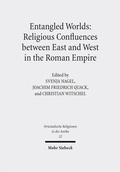 Cover: Entangled Worlds: Religious Confluences between East and West in the Roman Empire - Mohr Siebeck