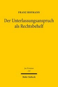 Abbildung von: Der Unterlassungsanspruch als Rechtsbehelf - Mohr Siebeck