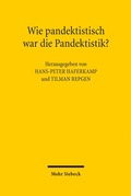 Bild: Wie pandektistisch war die Pandektistik? - Mohr Siebeck