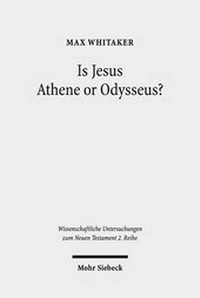 Abbildung von: Is Jesus Athene or Odysseus? - Mohr Siebeck