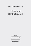 Cover: Islam und Identit&auml;tspolitik - Mohr Siebeck