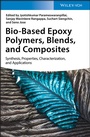 Cover: Bio-Based Epoxy Polymers, Blends and Composites - Wiley-VCH