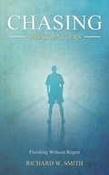 Cover: Chasing What Matters - Walden Hill Press