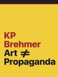 Cover: KP Brehmer. Art ? Propaganda - K&ouml;nig, Walther
