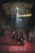Cover: Shadow School #1: Archimancy - HarperCollins