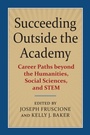 Cover: Succeeding Outside the Academy - University Press of Kansas