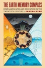 Cover: The Earth Memory Compass - University Press of Kansas