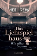 Cover: Das Lichtspielhaus. Wie alles begann - Knaur