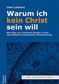 Abbildung von: Warum ich kein Christ sein will - Tectum Wissenschaftsverlag