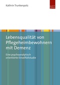 Cover: Lebensqualit&auml;t von Pflegeheimbewohnern mit Demenz - Budrich UniPress