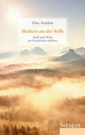 Cover: Medizin aus der Stille - Theseus Verlag