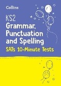 Cover: KS2 English Grammar, Punctuation and Spelling SATs 10-Minute Tests - Collins